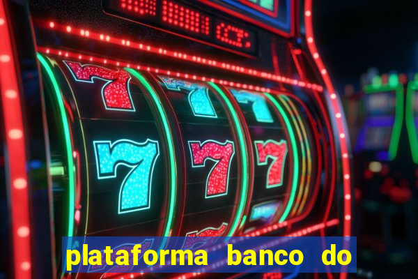 plataforma banco do brasil 777 bet